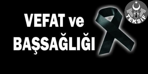 VEFAT ve BAŞSAĞLIĞI